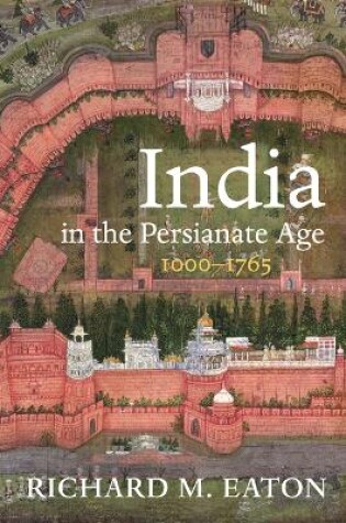 Cover of India in the Persianate Age