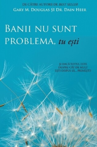 Cover of Banii nu sunt problema, tu ești (Money Isn't the Problem, You Are - Romanian)