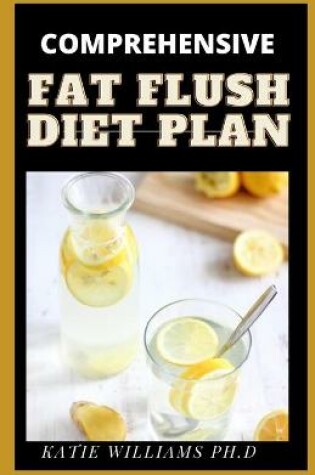 Cover of Comprehensive Fat Flush Diet Plan