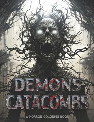 Book cover for Demons Catacombs An Adult Horror Coloring Book For Relaxation and Stress Relief