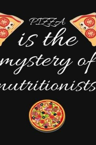 Cover of PIZZA is the mystery of nutritionists