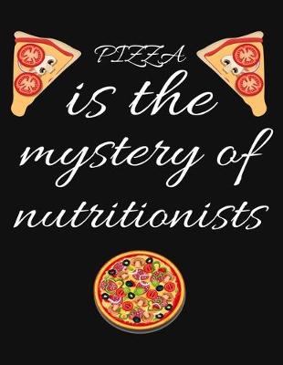 Book cover for PIZZA is the mystery of nutritionists