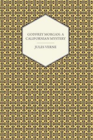 Cover of Godfrey Morgan: A Californian Mystery