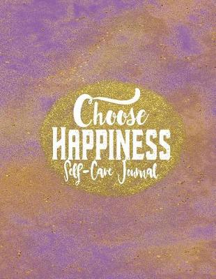 Book cover for Choose Happiness - Self Care Journal