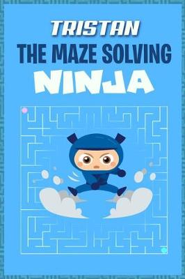 Book cover for Tristan the Maze Solving Ninja