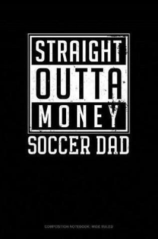 Cover of Straight Outta Money Soccer Dad