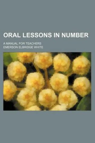 Cover of Oral Lessons in Number; A Manual for Teachers