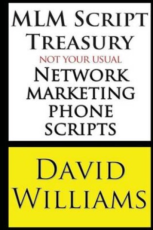 Cover of MLM Script Treasury Not Your Usual Network Marketing Phone Scripts