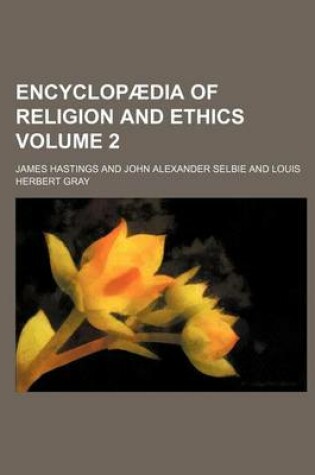 Cover of Encyclopaedia of Religion and Ethics Volume 2