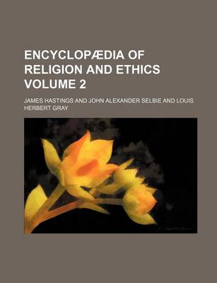 Book cover for Encyclopaedia of Religion and Ethics Volume 2