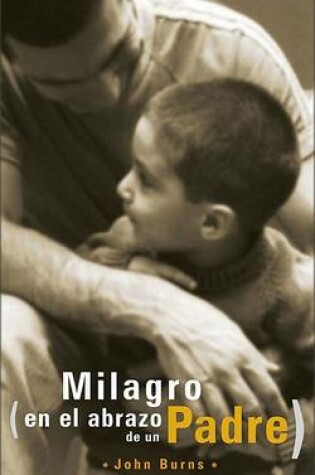 Cover of El Milagro en el Abrazo de un Padre