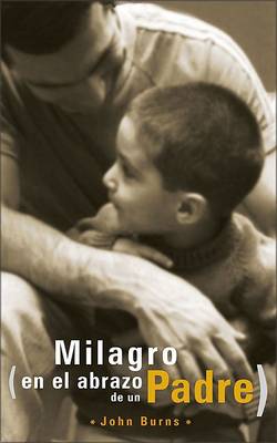 Book cover for El Milagro en el Abrazo de un Padre