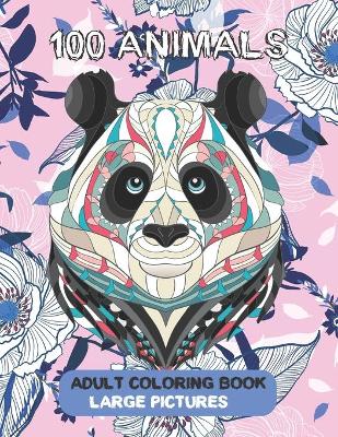 Book cover for Adult Coloring Book Large Pictures - 100 Animals