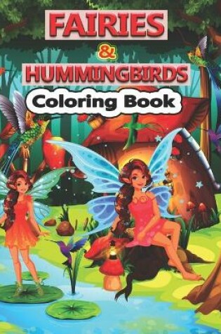Cover of Fairies And Hummingbirds Coloring Book