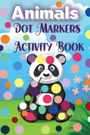 Cover of Animals Dot Markers Activity Book