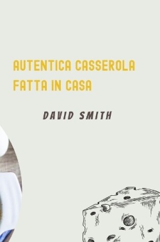 Cover of Autentica Casseruola Fatta in Casa