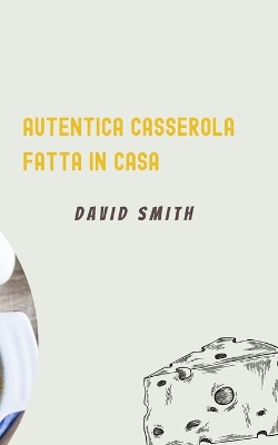 Book cover for Autentica Casseruola Fatta in Casa