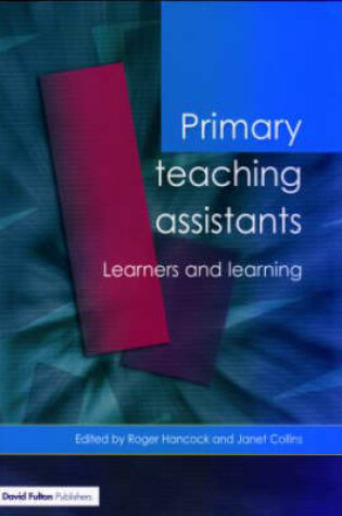 Cover of Primary Teaching Assistants: Learners and Learning