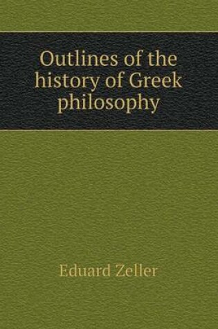 Cover of Outlines of the history of Greek philosophy