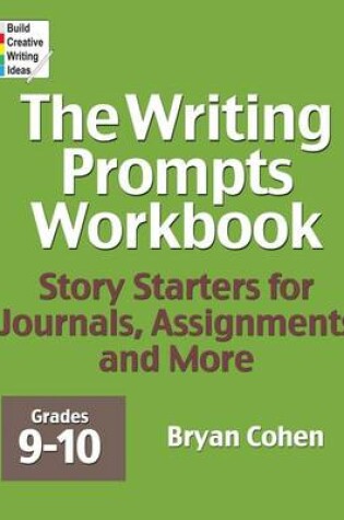 Cover of The Writing Prompts Workbook, Grades 9-10