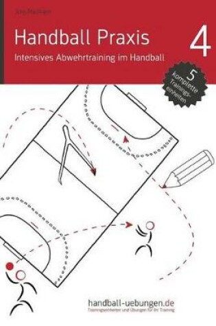 Cover of Handball Praxis 4 - Intensives Abwehrtraining Im Handball