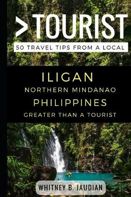 Cover of Greater Than a Tourist- Iligan Northern Mindanao Philippines