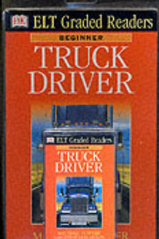 Cover of Dk ELT Graded Readers: Truck Driver (Book & Audio Casse