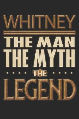 Book cover for Whitney The Man The Myth The Legend