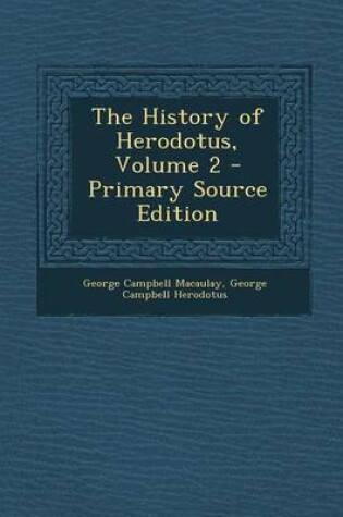 Cover of The History of Herodotus, Volume 2 - Primary Source Edition