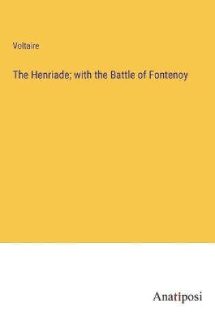 Cover of The Henriade; with the Battle of Fontenoy