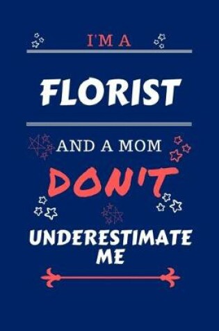 Cover of I'm A Florist And A Mom Don't Underestimate Me