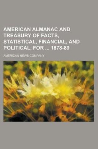 Cover of American Almanac and Treasury of Facts, Statistical, Financial, and Political, for 1878-89