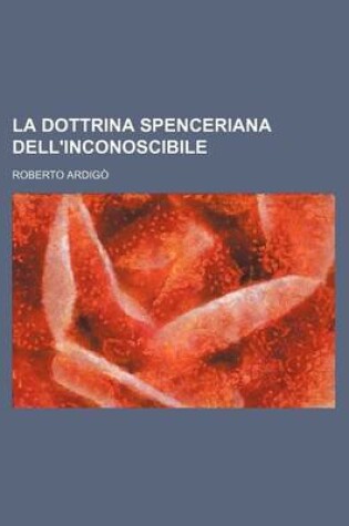 Cover of La Dottrina Spenceriana Dell'inconoscibile