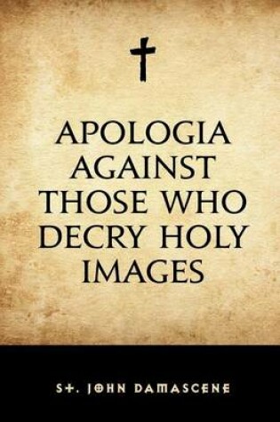 Cover of Apologia Against Those Who Decry Holy Images