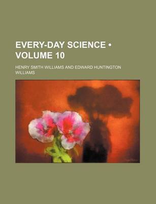 Book cover for Every-Day Science (Volume 10)