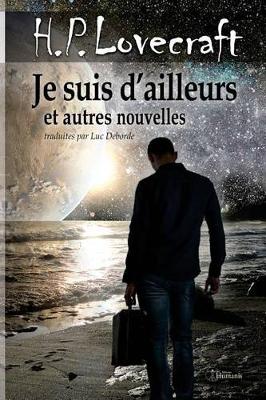 Book cover for Je Suis d'Ailleurs Et Autres Nouvelles