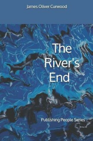 Cover of The River's End - Publishing People Series
