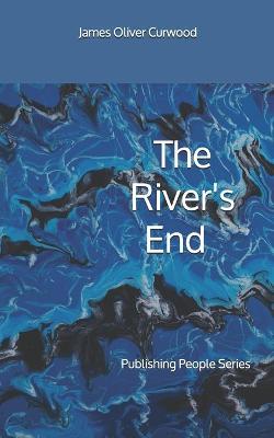 Book cover for The River's End - Publishing People Series