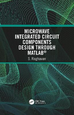 Book cover for Microwave Integrated Circuit Components Design through MATLAB®