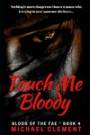 Book cover for Touch Me Bloody
