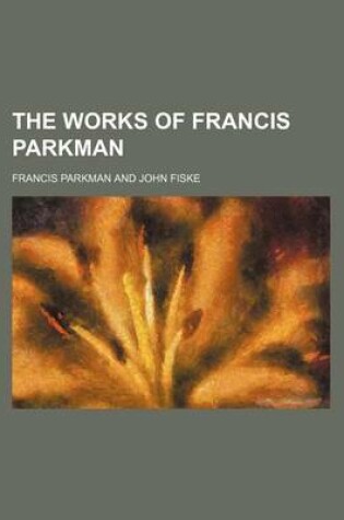 Cover of The Works of Francis Parkman (Volume 5)