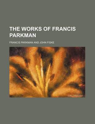 Book cover for The Works of Francis Parkman (Volume 5)