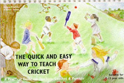 Book cover for The Quick and Easy Way to Teach Cricket