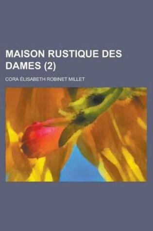 Cover of Maison Rustique Des Dames (2 )