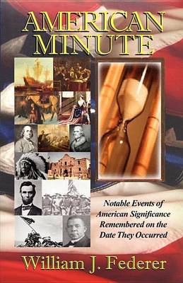 Book cover for American Minute - Notable Events of American Significance Remembered on the Date They Occurred