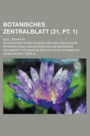 Cover of Botanisches Zentralblatt; B.B.C. Beihefte (21, PT. 1 )