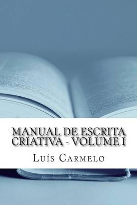 Book cover for Manual de Escrita Criativa - Volume I