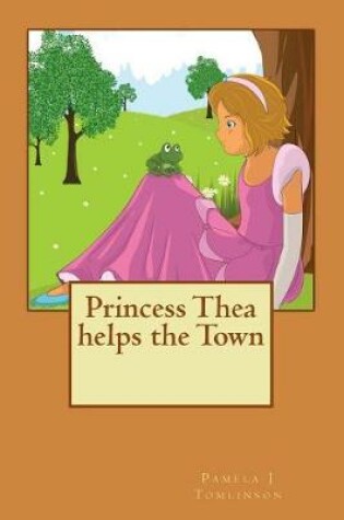 Cover of Princess Thea helps the Town