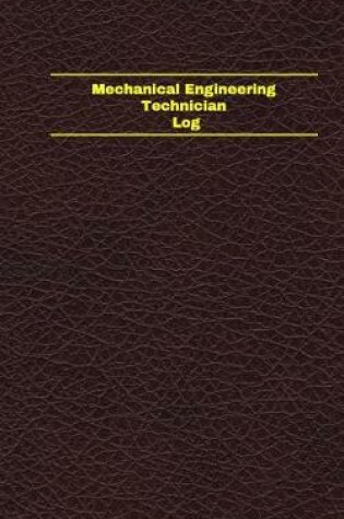 Cover of Mechanical Engineering Technician Log (Logbook, Journal - 96 pages, 5 x 8 inches)