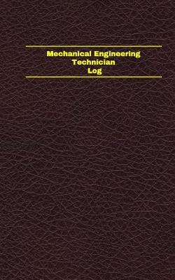 Cover of Mechanical Engineering Technician Log (Logbook, Journal - 96 pages, 5 x 8 inches)